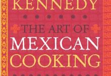 Diana Kennedy’s The Art of Mexican Cooking