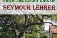 Poems and Stories From the Lucky Life of Seymour Lehrer