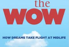 ‘Finding the Wow’ Is a Rally Cry for Following Dreams