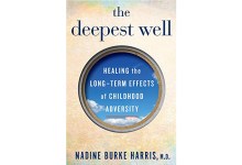 Dr. Nadine Burke Harris’s ‘The Deepest Well’ Is a Clarion Call