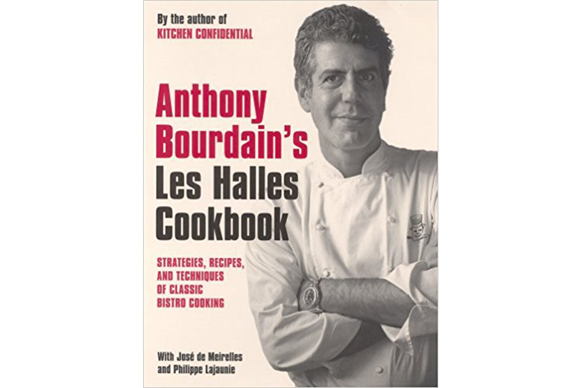 ‘Anthony Bourdain’s Les Halles Cookbook’: Classic Bistro Cooking - The ...
