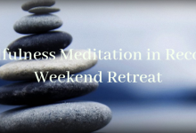 Mindfulness Meditation & Prayer in Recovery: A Weekend Retreat