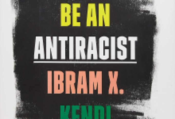 Review | ‘How to Be an Antiracist’ Is Cogent Analysis of Racism