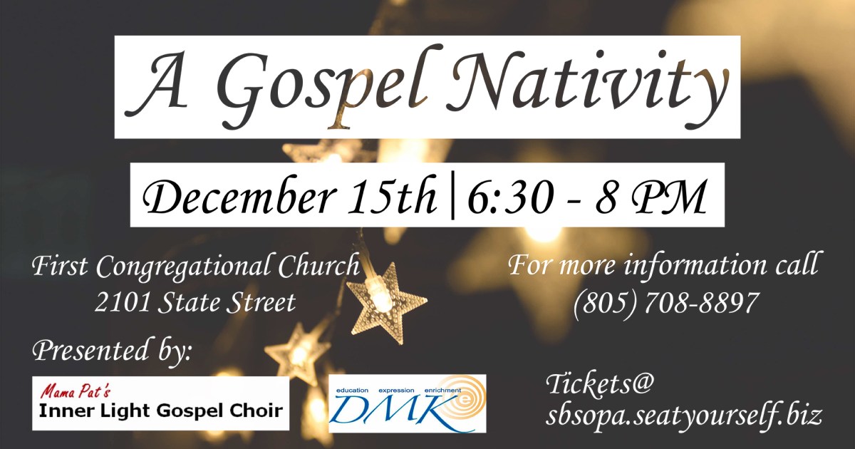 A Gospel Nativity Nativity in Word and Song The Santa Barbara