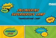 MOXI Engineering Superheroes Camp