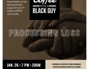 Coffee With A Black Guy presents Processing Loss:
