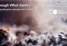 Opening Reception | Through What Agency?