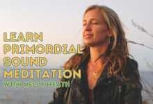 Learn Primordial Sound Meditation with Kelly Heath