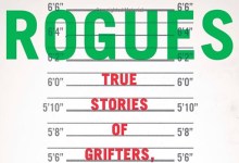 Review | ‘Rogues: True Stories of Grifters, Killers, Rebels and Crooks’ by Patrick Radden Keefe