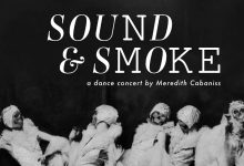 Dance Review | ‘Sound and Smoke’ Performed at UC Santa Barbara’s Hatlen Theater