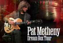 Pat Metheny – Dream Box Tour