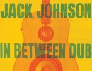 Santa Barbara’s Summer Soundtrack: Jack Johnson’s ‘In Between Dub’