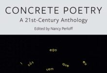 Review | ‘Concrete Poetry: A 21st-Century Anthology,’ Edited by Nancy Perloff