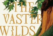 Book Review | ‘The Vaster Wilds’ by Lauren Groff