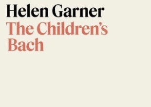 Book Review | ‘The Children’s Bach’ by Helen Garner