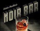Book Review | ‘Noir Bar: Cocktails Inspired by the World of Film Noir’ by Eddie Muller