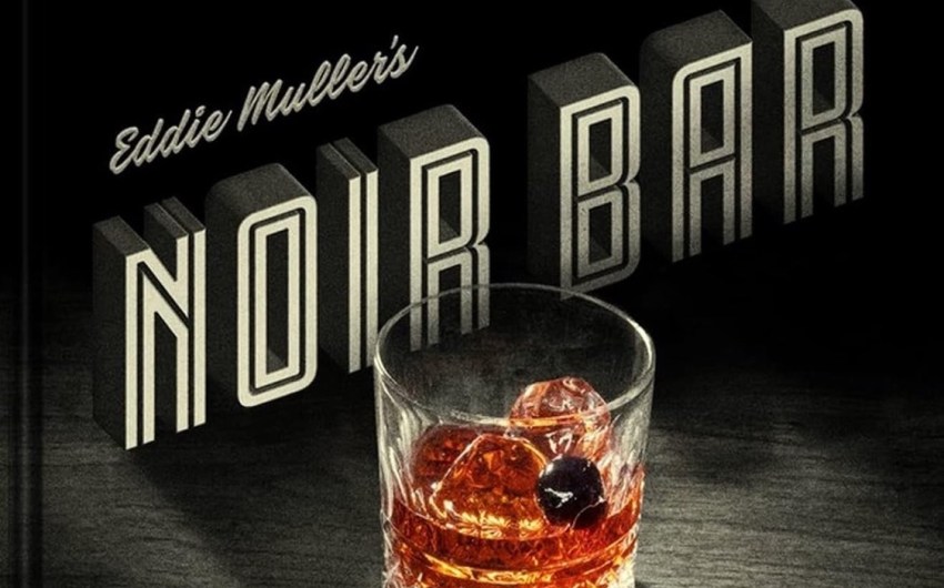Book Review | ‘Noir Bar: Cocktails Inspired by the World of Film Noir’ by Eddie Muller