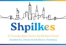 Shpilkes – A New Comedy about Sisters