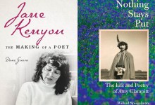Book Review | ‘Nothing Stays Put: The Life and Poetry of Amy Clampitt’ by Willard Spiegelman & ‘Jane Kenyon: The Making of a Poet’ by Dana Greene