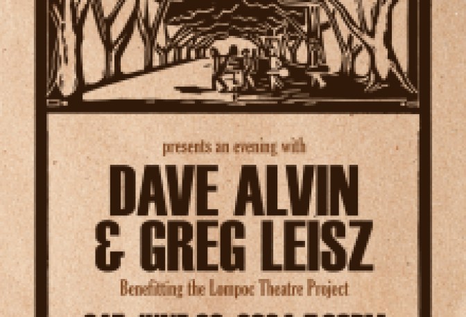 Grammy Winners Dave Alvin and Greg Leisz Together Again in Benefit Concert for Lompoc Theatre Project June 29