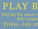 Play Bill: Covering the Music of and for Bill Lanphar