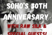 SOhO’s 30th Anniversary with Raw Silk & Guests