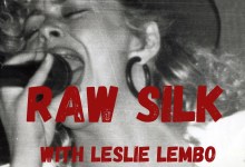 Raw Silk with Leslie Lembo