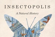 Book Review | ‘Insectopolis: A Natural History’ by Peter Kuper