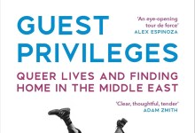 Book Review | ‘Guest Privileges: Queer Lives and Finding Home in the Middle East’ by Gaar Adams