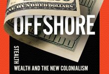 Book Review | ‘Offshore: Stealth Wealth and the New Colonialism’ by Brooke Harrington