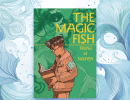 SB Reads: Book Discussion:  “The Magic Fish” by Trung Le Nguyen