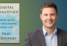 Paul Leonardi’s Book ‘Digital Exhaustation’ Aims to Help Make Tech Work For You