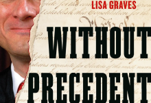 Review | ‘Without Precedent: How Chief Justice John Roberts and His Accomplices Rewrote the Constitution and Dismantled Our Rights’ by Lisa Graves