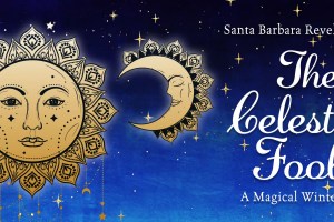 Santa Barbara Revels Presents "The Celestial Fools"