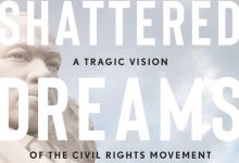 Book Review | ‘Shattered Dreams, Infinite Hope: A Tragic Vision of the Civil Rights Movement’ by Brandon M. Terry