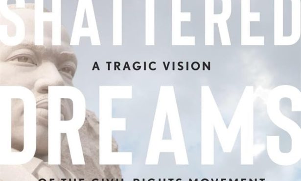 Book Review | ‘Shattered Dreams, Infinite Hope: A Tragic Vision of the Civil Rights Movement’ by Brandon M. Terry