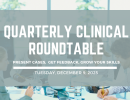 Quarterly Clinical Round Table