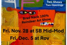 Brad Nack 100% Reindeer Art Show at SB MId-Mod