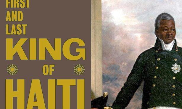Book Review | ‘The First and Last King of Haiti: The Rise and Fall of Henry Christophe’ by Marlene L. Daut