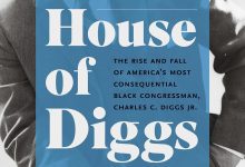 Book Review | ‘House of Diggs: The Rise and Fall of America’s Most Consequential Black Congressman, Charles C. Diggs Jr.’ by Marion Orr 