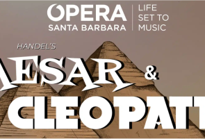 Opera Santa Barbara presents “Caesar and Cleopatra
