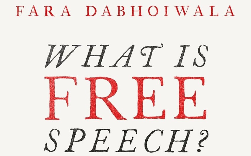 Book Review | ‘What Is Free Speech? The History of a Dangerous Idea’ by Fara Dabhoiwala