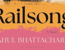 Book Review | ‘Railsong: A Novel’ by Rahul Bhattacharya