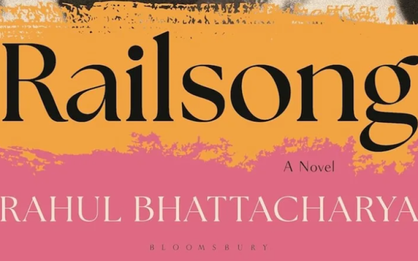 Book Review | ‘Railsong: A Novel’ by Rahul Bhattacharya