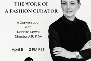 Online Talk: The Work of a Fashion Curator w/ ASU FIDM Director