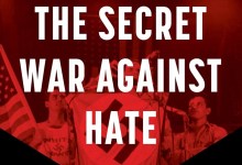 Book Review | ‘The Secret War Against Hate: American Resistance to Antisemitism and White Supremacy’ by Steven J. Ross