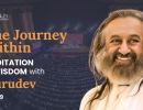 Journey Within: Wisdom & Meditation with Gurudev