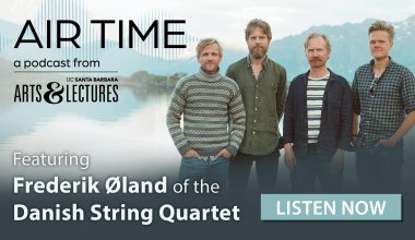 UCSB Arts & Lectures ‘Air Time’: Frederik Øland of the Danish String Quartet