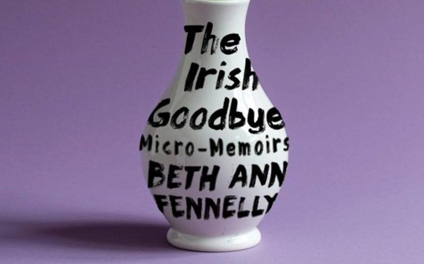 Book Review | ‘The Irish Goodbye’ by Beth Ann Fennelly