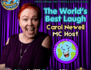 Carol Newell World’s Best Laugh Comedy Show
